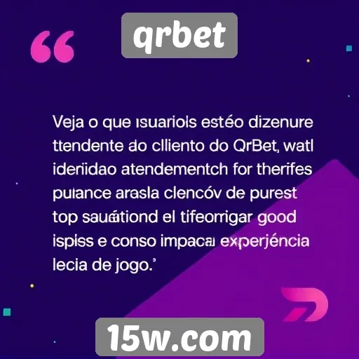 feedback dos usuários sobre o atendimento ao cliente do qrbet